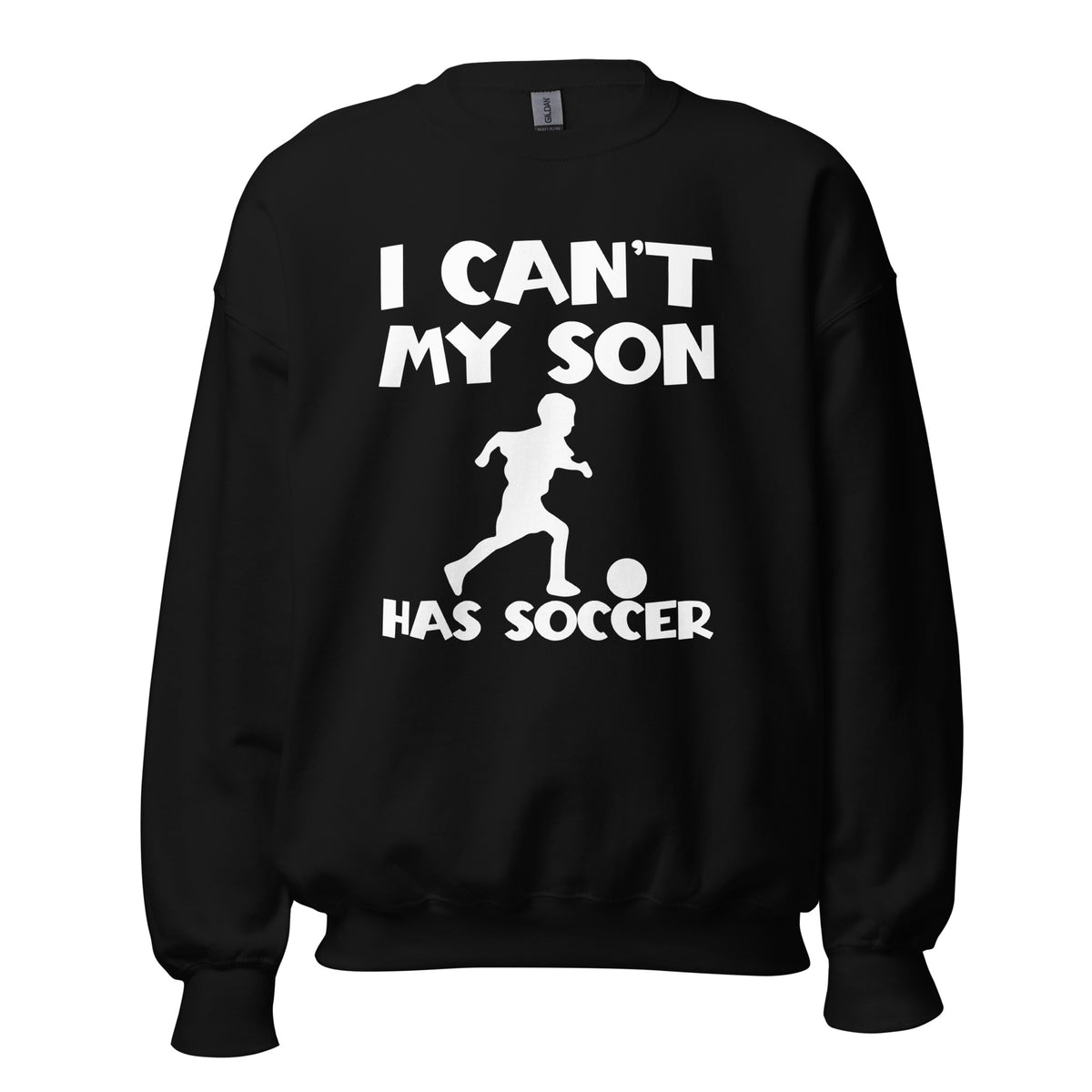 My Son Has Soccer Unisex Sweatshirt