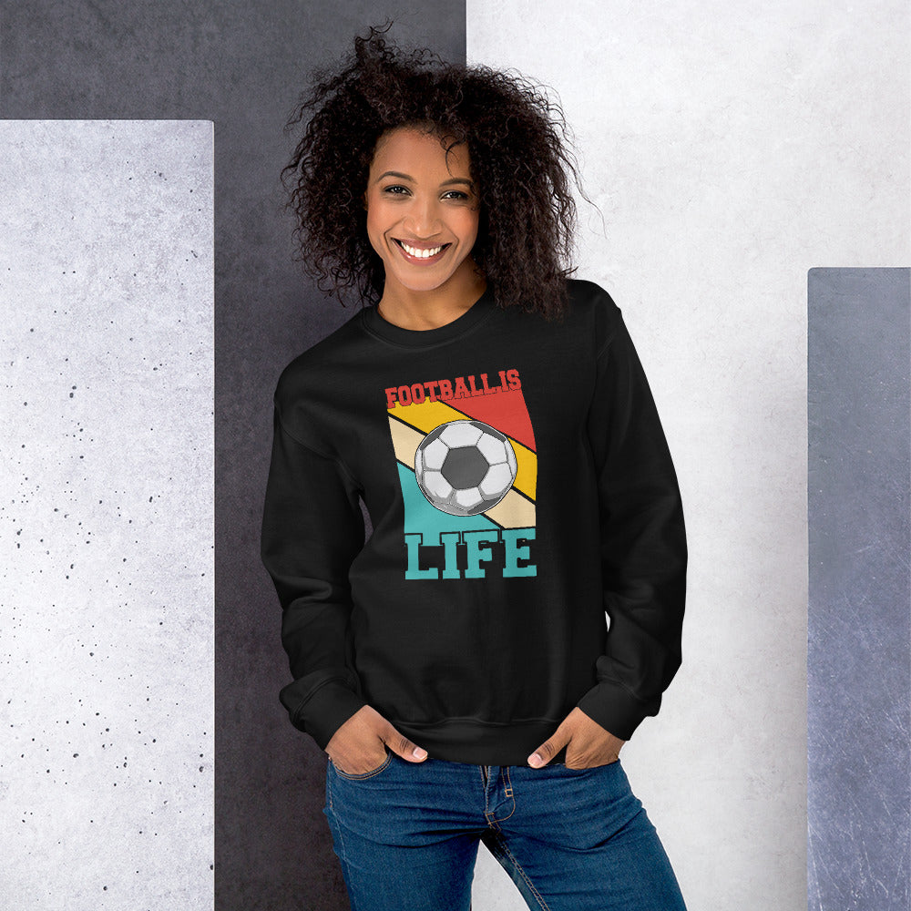 Football is Life Unisex Sweatshirt