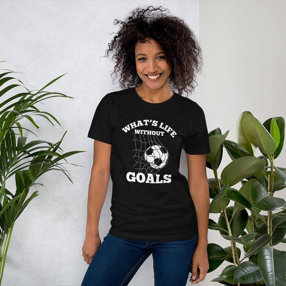 Life Without Goals Unisex T-Shirt