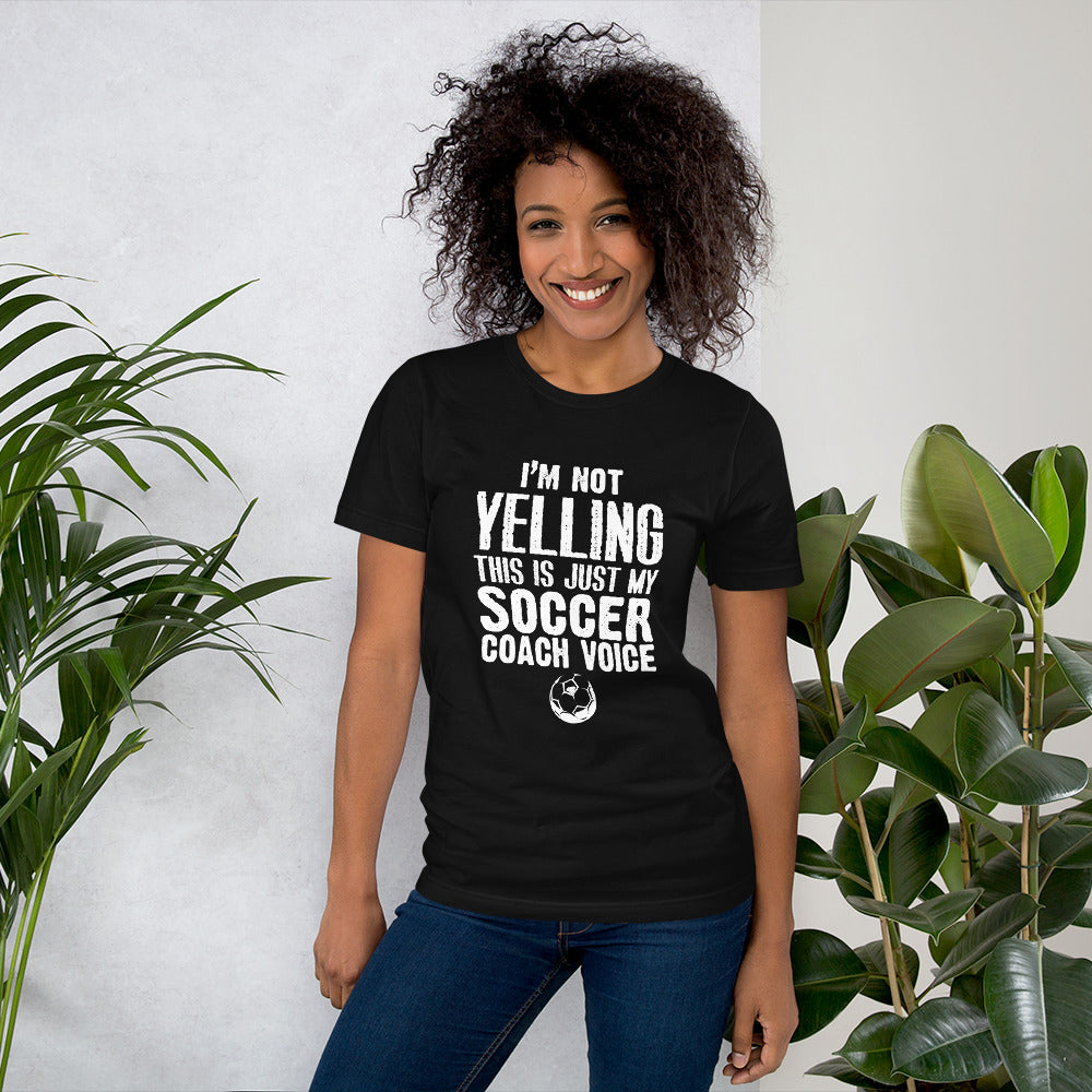 I'm Not Yelling Unisex T-Shirt